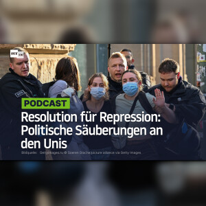 Resolution für Repression: Politische Säuberungen an den Unis