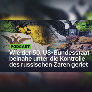 Wie Amerikas 50. Bundesstaat beinahe unter die Kontrolle des russischen Zaren geriet