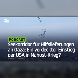Seekorridor für Hilfslieferungen an Gaza: Ein verdeckter Einstieg der USA in Nahost-Krieg?