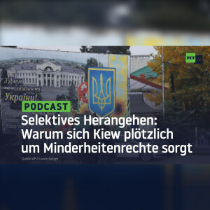 Selektives Herangehen: Warum sich Kiew plötzlich um Minderheitenrechte sorgt