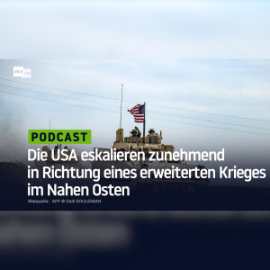 Die USA eskalieren zunehmend in Richtung eines erweiterten Krieges im Nahen Osten