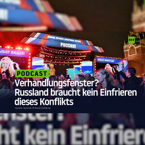 Verhandlungsfenster? Russland braucht kein Einfrieren dieses Konflikts