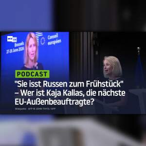 "Sie isst Russen zum Frühstück" – Wer ist Kaja Kallas, die nächste EU-Außenbeauftragte?