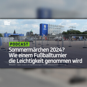 Sommermärchen 2024? Wie einem Fußballturnier die Leichtigkeit genommen wird