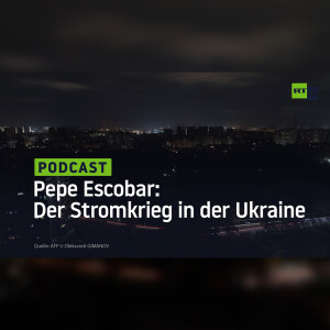 Pepe Escobar: Der Stromkrieg in der Ukraine