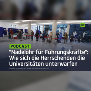 ”Nadelöhr für Führungskräfte”: Wie sich die Herrschenden die Universitäten unterwarfen