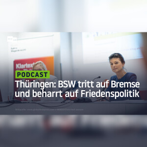 Thüringen: BSW tritt auf die Bremse und beharrt auf Friedenspolitik