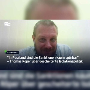 “In Russland sind die Sanktionen kaum spürbar“ – Thomas Röper über gescheiterte Isolationspolitik