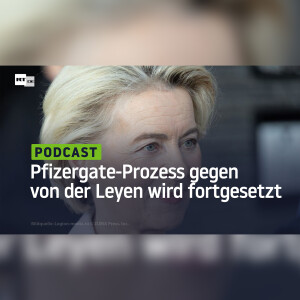 Trotz "Lungentzündung": Pfizergate-Gerichtsprozess gegen von der Leyen wird fortgesetzt