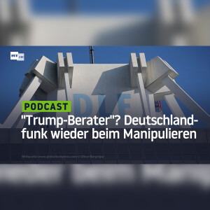 "Trump-Berater"? Deutschlandfunk mal wieder beim Manipulieren erwischt