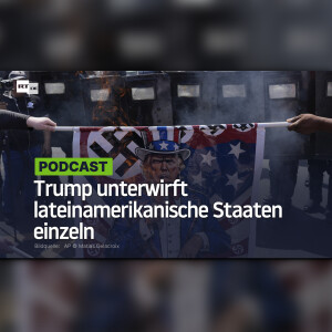 Trump unterwirft lateinamerikanische Staaten einzeln