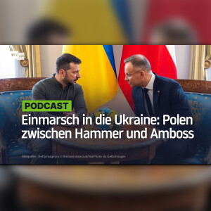 Truppeneinmarsch in die Ukraine: Polen zwischen Hammer und Amboss