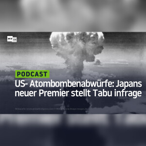 US-Atombombenabwürfe: Japans neuer Premierminister stellt politische Tabus infrage