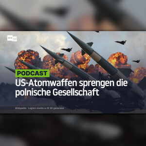 US-Atomwaffen sprengen die polnische Gesellschaft