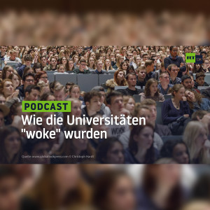 Wie die Universitäten ”woke” wurden