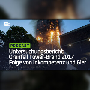 Untersuchungsbericht: Grenfell Tower-Brand 2017 Folge von Inkompetenz und Gier