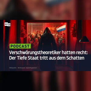 Verschwörungstheoretiker hatten recht: Der Tiefe Staat tritt aus dem Schatten
