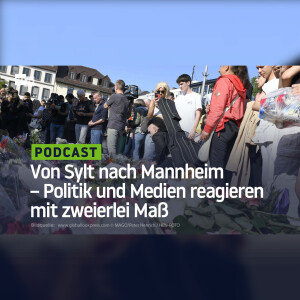 Von Sylt nach Mannheim – Politik und Medien reagieren mit zweierlei Maß