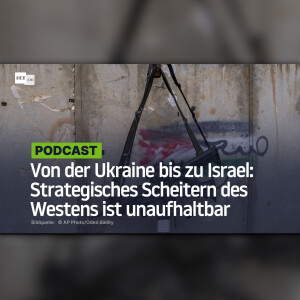 Von der Ukraine bis zu Israel: Strategisches Scheitern des Westens ist unaufhaltbar