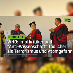 Impfkritiker und ”Anti-Wissenschaft” laut WHO tödlicher als globaler Terrorismus und Atomgefahr