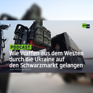 Wie Waffen aus dem Westen durch die Ukraine auf den Schwarzmarkt gelangen