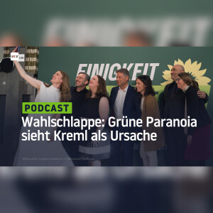Wahlnachlese: Grüne Paranoia sieht AfD und BSW als Handlanger des Kreml