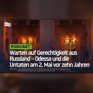 Warten auf Gerechtigkeit aus Russland – Odessa und die Untaten am 2. Mai vor zehn Jahren