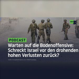 Warten auf die Bodenoffensive: Schreckt Israel vor den drohenden hohen Verlusten zurück?