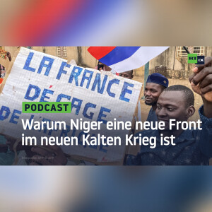 Warum Niger eine neue Front im neuen Kalten Krieg ist
