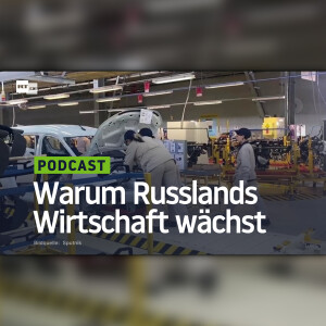 Warum Russlands Wirtschaft wächst