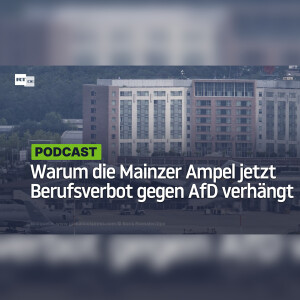 Warum die Mainzer Ampel jetzt Berufsverbote gegen die AfD verhängt