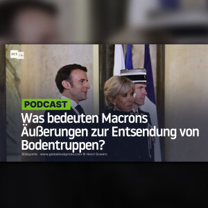 Was bedeuten Macrons Äußerungen zur Entsendung von Bodentruppen?