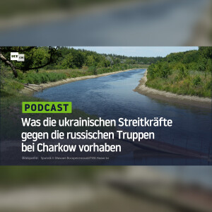 Was die ukrainischen Streitkräfte gegen die russischen Truppen bei Charkow vorhaben