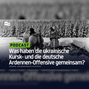 Was haben die ukrainische Kursk- und die deutsche Ardennen-Offensive gemeinsam?