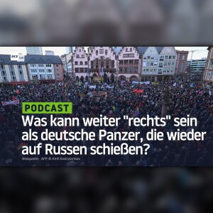 Was kann weiter "rechts" sein als deutsche Panzer, die wieder auf Russen schießen?