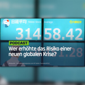 Wer erhöhte das Risiko einer neuen globalen Krise?