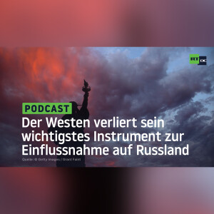 Soft Power ade: Der Westen hat sein wichtigstes Instrument der Einflussnahme auf Russland verloren
