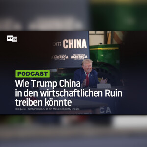 Wie Trump China in den wirtschaftlichen Ruin treiben könnte