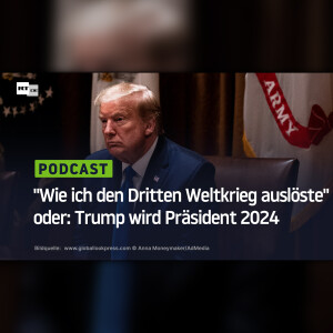"Wie ich den Dritten Weltkrieg auslöste" oder: Trump wird Präsident 2024
