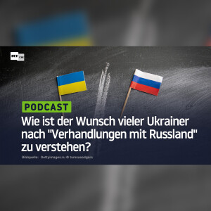 Wie ist der Wunsch vieler Ukrainer nach "Verhandlungen mit Russland" zu verstehen?