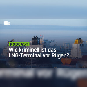 Wie kriminell ist das LNG-Terminal vor Rügen?