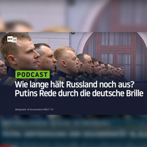 Wie lange hält Russland noch aus? Putins Rede durch die deutsche Brille