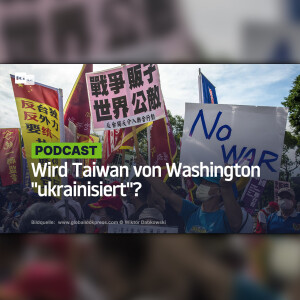 Wird Taiwan von Washington "ukrainisiert"?