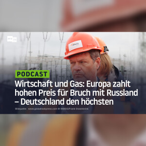 Wirtschaft und Gas: Europa zahlt hohen Preis für Bruch mit Russland – Deutschland den höchsten