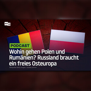 Wohin gehen Polen und Rumänien? Russland braucht ein freies Osteuropa