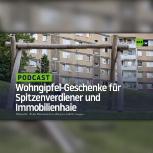 Wohngipfel-Geschenke für Spitzenverdiener und Immobilienhaie