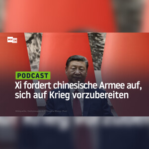 Xi Jinping fordert chinesische Armee auf, sich auf Krieg vorzubereiten