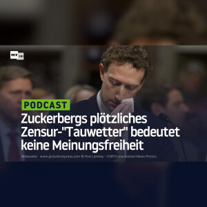 Zuckerbergs plötzliches Zensur-"Tauwetter" bedeutet keine Meinungsfreiheit