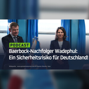 Baerbock-Nachfolger Wadephul: Ein Sicherheitsrisiko für Deutschland!