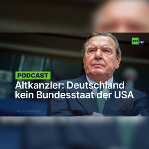 Altkanzler Schröder: Deutschland ist ein souveränes Land und nicht der 51. Bundesstaat der USA